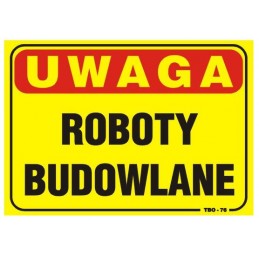TABLICA 35*25CM UWAGA! ROBOTY BUDOWLANE                     